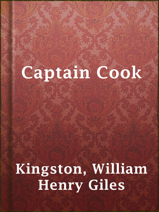 William Henry Giles Kingston创作的Captain Cook作品的详细信息 - 可供借阅